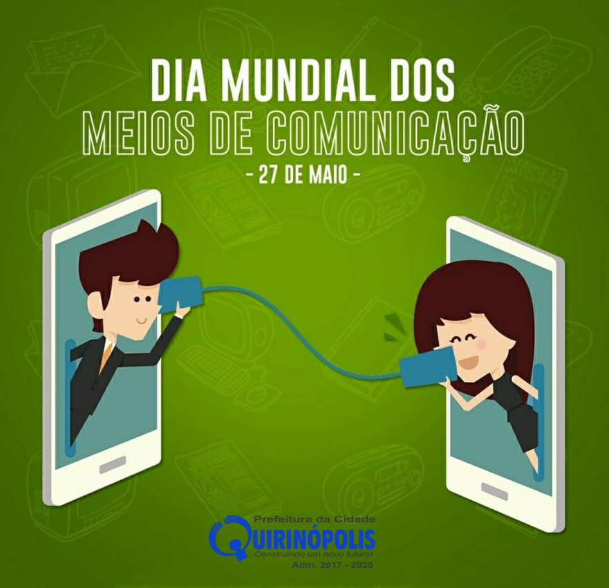 27 de Maio – Dia Mundial dos Meios de Comunicação – Prefeitura Municipal de Quirinópolis – GO